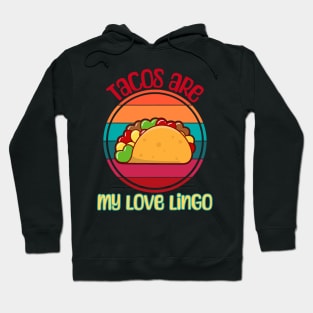 Tacos Are My Love Lingo Hoodie